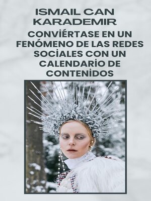 cover image of Conviértase En Un Fenómeno De Las Redes Sociales Con Un Calendario De Contenidos